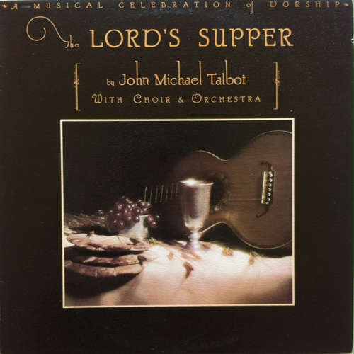 Cover John Michael Talbot With Choir & Orchestra - The Lord's Supper (LP, Album) Schallplatten Ankauf
