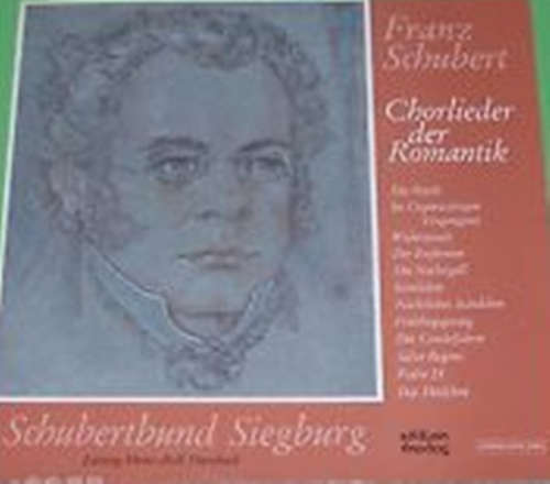 Cover Franz Schubert, Schubertbund Siegburg - Chorlieder Der Romantik (LP, Album) Schallplatten Ankauf
