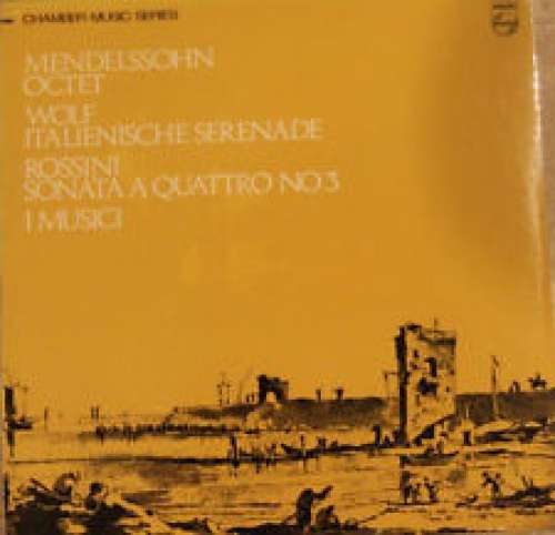 Cover Mendelssohn* / Wolf* / Rossini* - I Musici - Octet / Italienische Serenade / Sonata A Quattro No. 3 (LP) Schallplatten Ankauf
