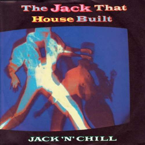 Cover Jack 'N' Chill - The Jack That House Built (7, Single) Schallplatten Ankauf