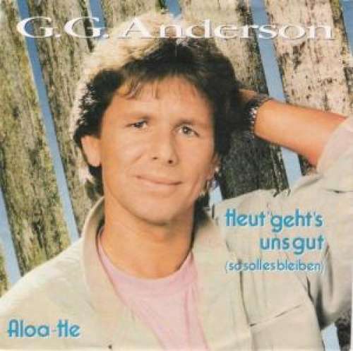 Cover G. G. Anderson* - Heut' Geht's Uns Gut (So Soll Es Bleiben)  (7, Single) Schallplatten Ankauf