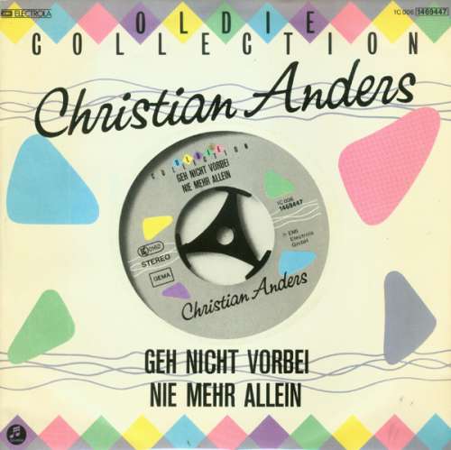 Cover Christian Anders - Geh Nicht Vorbei / Nie Mehr Allein (7, Single) Schallplatten Ankauf