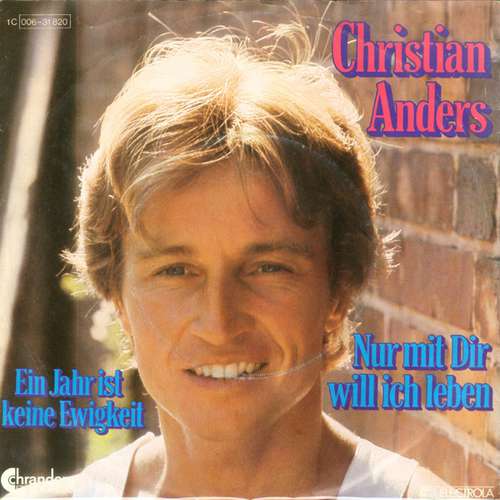 Cover Christian Anders - Nur Mit Dir Will Ich Leben / Ein Jahr Ist Keine Ewigkeit (7, Single) Schallplatten Ankauf