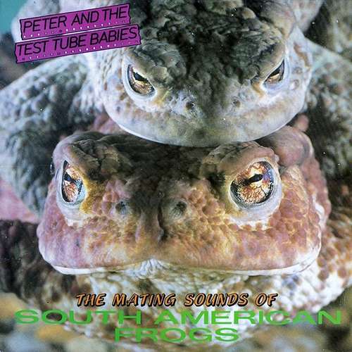Cover Peter And The Test Tube Babies - The Mating Sounds Of South American Frogs (LP, Album) Schallplatten Ankauf