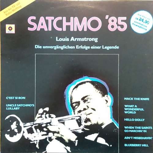 Cover Louis Armstrong - Satchmo '85 - Die Unvergänglichen Erfolge Einer Legende (LP, Comp) Schallplatten Ankauf