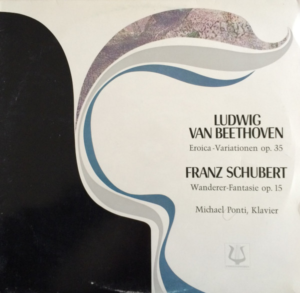 Cover Ludwig van Beethoven / Franz Schubert, Michael Ponti - Eroica-Variationen Op. 35 / Wanderer-Fantasie Op. 15 (LP) Schallplatten Ankauf
