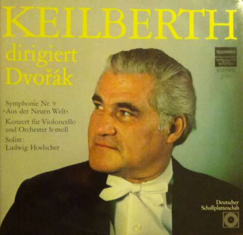 Cover Keilberth* Dirigiert  Dvořák* - Aus Der Neuen Welt / Konzert Für Violoncello Und Orchester H-Moll (2xLP, Album, Club) Schallplatten Ankauf