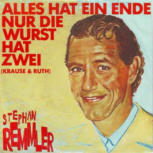 Bild Stephan Remmler - Alles Hat Ein Ende Nur Die Wurst Hat Zwei (Krause & Ruth) (7, Single) Schallplatten Ankauf
