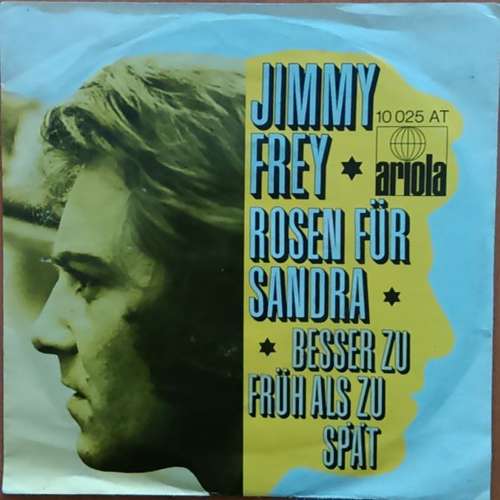 Cover Jimmy Frey - Rosen Für Sandra / Besser Zu Früh Als Zu Spät (7, Single) Schallplatten Ankauf