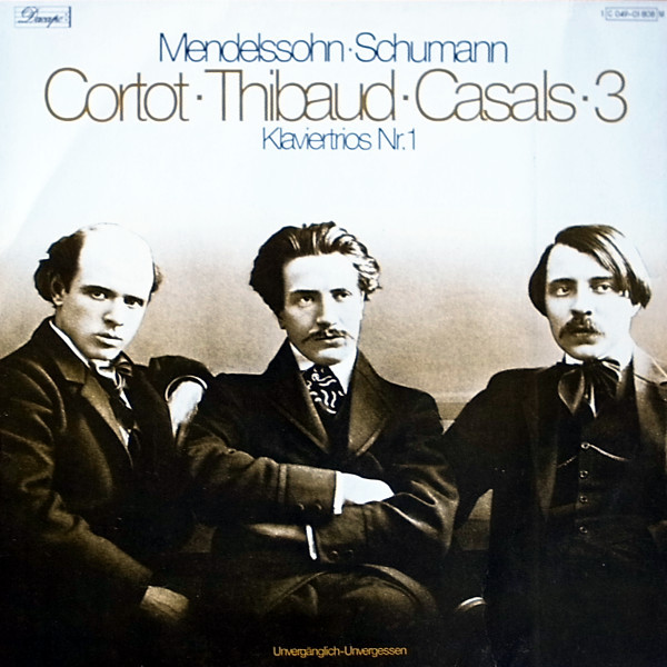 Cover Felix Mendelssohn-Bartholdy - Robert Schumann, Alfred Cortot - Jacques Thibaud - Pablo Casals - Klaviertrios Nr. 1 (LP, Album, Mono) Schallplatten Ankauf