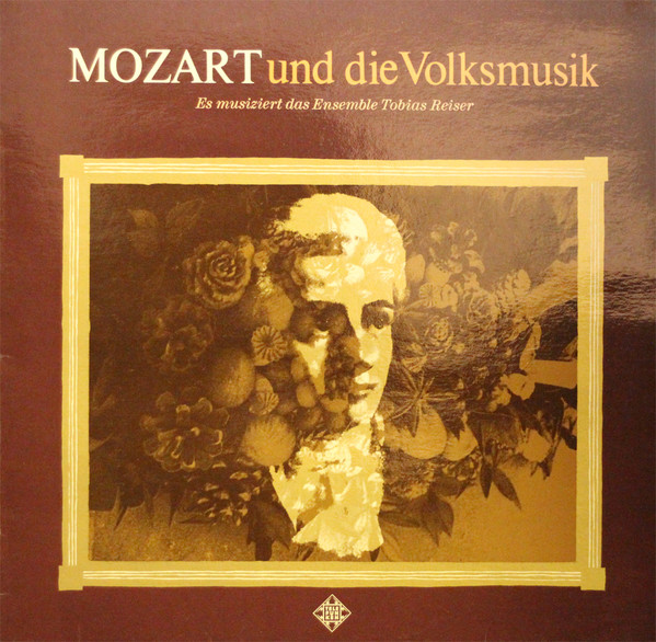 Cover Mozart* - Ensemble Tobias Reiser - Mozart Und Die Volksmusik (LP) Schallplatten Ankauf
