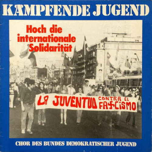Cover Chor Des Bundes Demokratischer Jugend* - Kämpfende Jugend - Hoch Die Internationale Solidarität (LP, 2. ) Schallplatten Ankauf