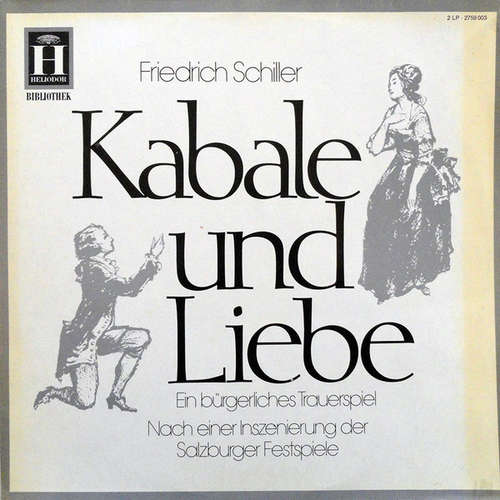 Cover Friedrich Schiller - Kabale Und Liebe (Ein Bürgerliches Trauerspiel – Nach Einer Inszenierung Der Salzburger Festspiele) (2xLP) Schallplatten Ankauf