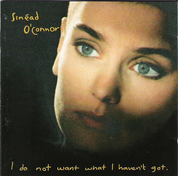Cover Sinéad O'Connor - I Do Not Want What I Haven't Got (CD, Album) Schallplatten Ankauf