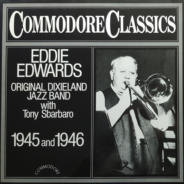 Cover Eddie Edwards Original Dixieland Jazz Band* With Tony Sbarbaro - Eddie Edwards Original Dixieland Jazz Band With Tony Sbarbaro - 1945 And 1946 (LP, Album) Schallplatten Ankauf