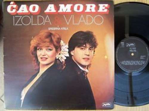 Cover Izolda* & Vlado* I Srebrna Krila - Ćao Amore (LP, Album) Schallplatten Ankauf