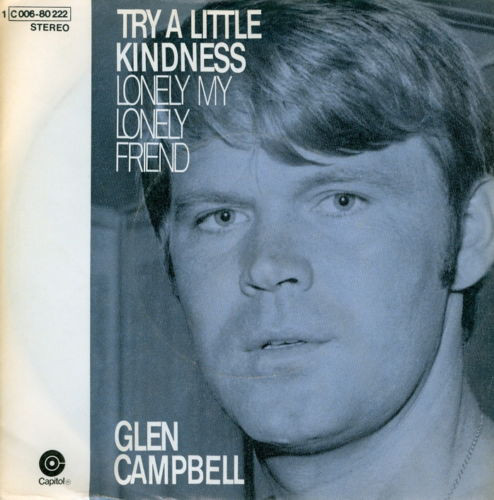 Cover Glen Campbell - Try A Little Kindness / Lonely My Lonely Friend (7, Single) Schallplatten Ankauf