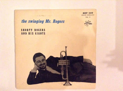 Cover Shorty Rogers And His Giants - The Swinging Mr. Rogers (7, EP, Mono) Schallplatten Ankauf