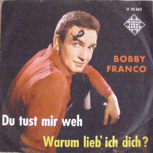 Cover Bobby Franco, Sam Spence und sein Orchester* - Du Tust Mir Weh / Warum Lieb´ Ich Dich? (7) Schallplatten Ankauf