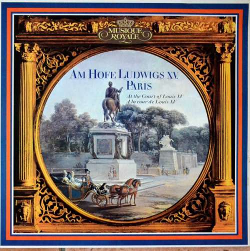 Cover Various - Am Hofe Ludwigs XV, Paris / At The Court Of Louis XV / À La Cour De Louis XV (LP, Comp) Schallplatten Ankauf
