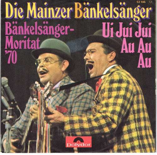 Cover Die Mainzer Bänkelsänger - Ui-Jui-Jui-Au-Au-Au / Bänkelsänger-Moritat '70 (7) Schallplatten Ankauf
