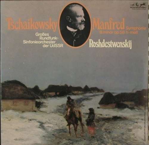 Cover Tschaikowsky* / Großes Rundfunk-Sinfonieorchester Der UdSSR* . Roshdestwenskij* - Manfred Symphonie B Minor Op. 58 H-moll (LP, Club, RE) Schallplatten Ankauf