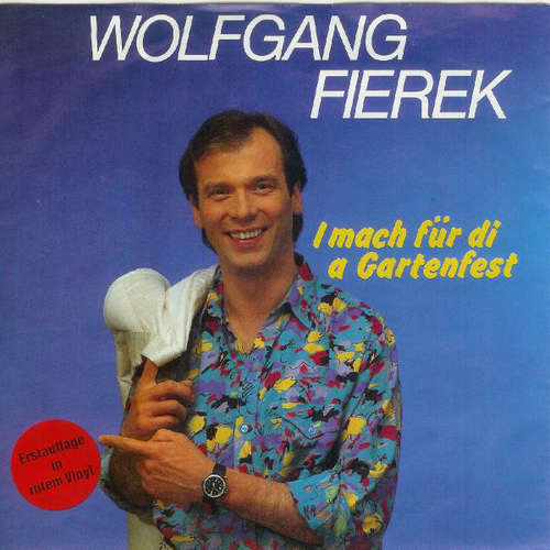 Cover Wolfgang Fierek - I Mach Für Di A Gartenfest (7, Single, Red) Schallplatten Ankauf