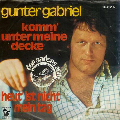 Bild Gunter Gabriel - Komm' Unter Meine Decke / Heut' Ist Nicht Mein Tag (7, Single) Schallplatten Ankauf