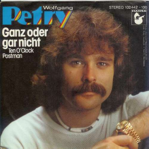 Cover Wolfgang Petry - Ganz Oder Gar Nicht (Ten O'Clock Postman) (7, Single) Schallplatten Ankauf