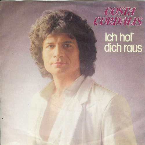 Cover Costa Cordalis - Ich Hol' Dich Raus (7, Single) Schallplatten Ankauf