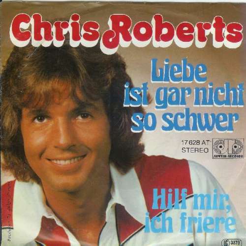 Cover Chris Roberts - Liebe Ist Gar Nicht So Schwer (7, Single) Schallplatten Ankauf