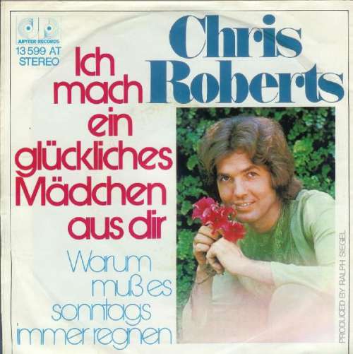 Cover Chris Roberts - Ich Mach Ein Glückliches Mädchen Aus Dir (7, Single) Schallplatten Ankauf