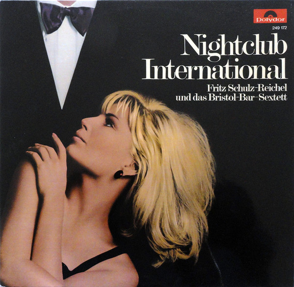 Cover Fritz Schulz-Reichel Und Das Bristol-Bar-Sextett* - Nightclub International (LP, Comp) Schallplatten Ankauf