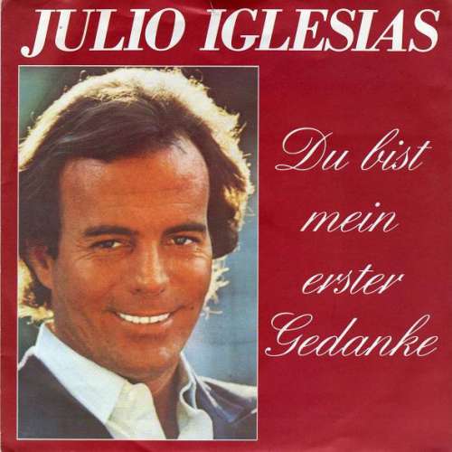 Cover Julio Iglesias - Du Bist Mein Erster Gedanke (7, Single) Schallplatten Ankauf