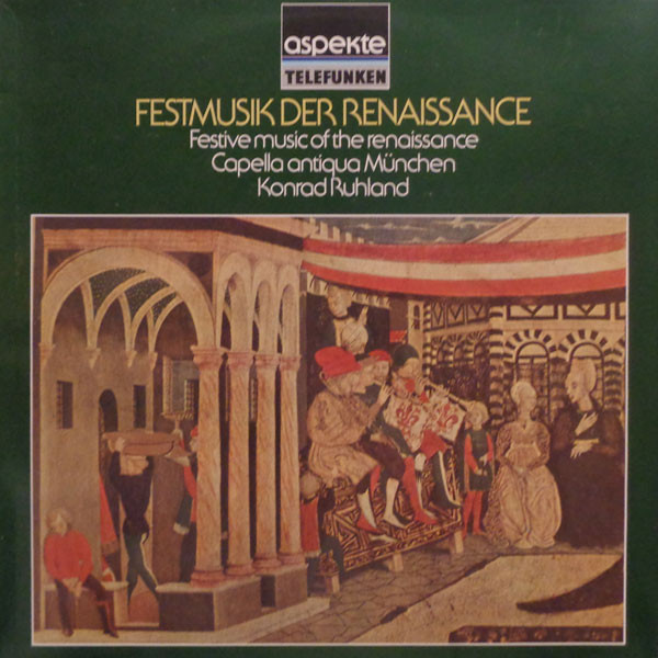 Cover Capella Antiqua München / Konrad Ruhland - Festmusik Der Renaissance / Festive Music Of The Renaissance (LP, RE) Schallplatten Ankauf