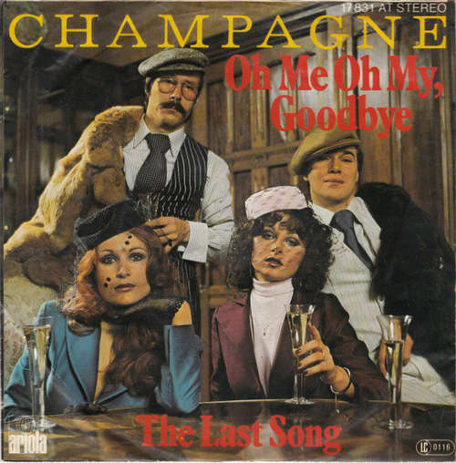 Cover Champagne (5) - Oh Me Oh My, Goodbye / The Last Song (7, Single) Schallplatten Ankauf