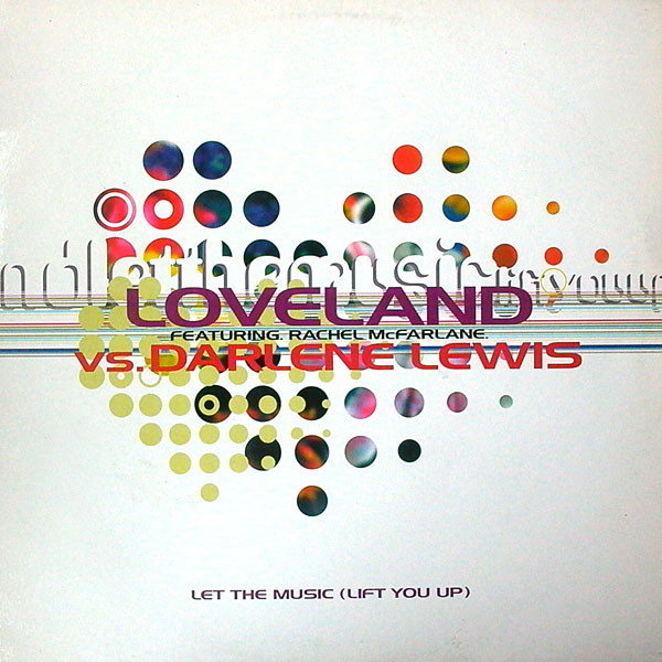 Cover Loveland Featuring Rachel McFarlane Vs. Darlene Lewis - Let The Music (Lift You Up) (12, Single) Schallplatten Ankauf