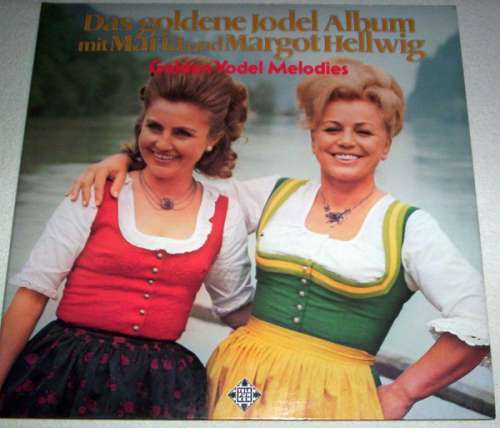 Cover Maria & Margot Hellwig - Das Goldene Jodel Album Mit Maria Und Margot Hellwig - Golden Yodel Melodies (2xLP, Comp, RE) Schallplatten Ankauf