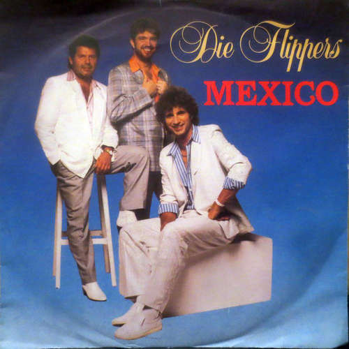 Cover Die Flippers - Mexico (7, Single) Schallplatten Ankauf