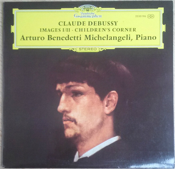 Cover Claude Debussy – Arturo Benedetti Michelangeli - Images I/II · Children's Corner (LP) Schallplatten Ankauf