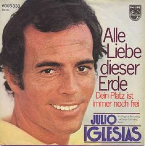 Cover Julio Iglesias - Alle Liebe Dieser Erde  (7, Single) Schallplatten Ankauf