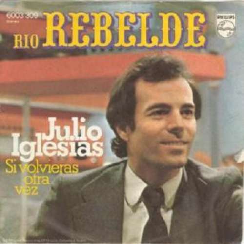 Cover Julio Iglesias - Rio Rebelde (7, Single) Schallplatten Ankauf