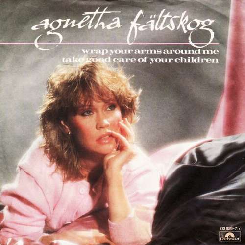 Cover Agnetha Fältskog - Wrap Your Arms Around Me / Take Good Care Of Your Children (7, Single) Schallplatten Ankauf