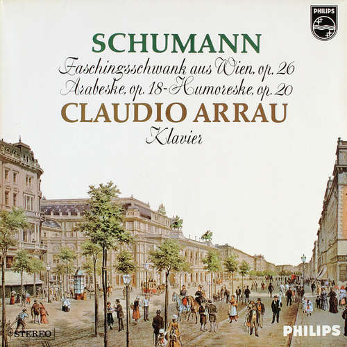 Cover Schumann*, Claudio Arrau - Faschingsschwank Aus Wien Op. 26 / Arabeske Op.18 / Humoreske Op.20  (LP) Schallplatten Ankauf