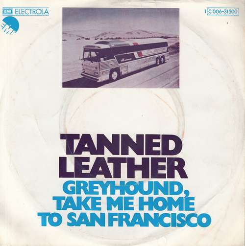 Cover Tanned Leather - Greyhound, Take Me Home To San Francisco (7, Single) Schallplatten Ankauf