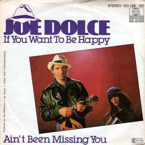 Cover Joe Dolce - If You Want To Be Happy / Ain't Been Missing You (7, Single) Schallplatten Ankauf