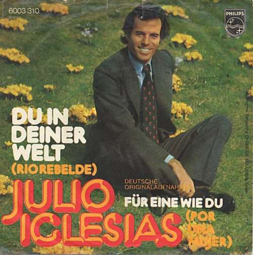 Cover Julio Iglesias - Du In Deiner Welt (Rio Rebelede) (7, Single) Schallplatten Ankauf