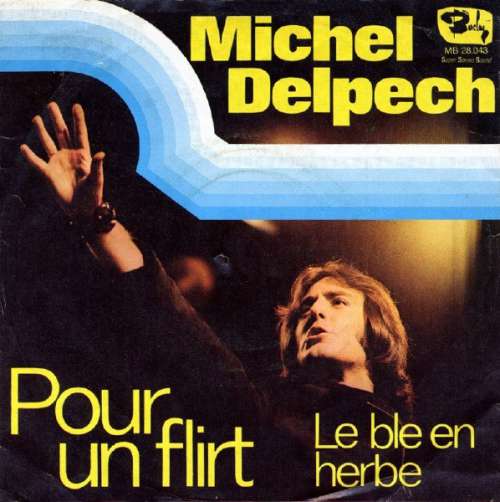 Cover Michel Delpech - Pour Un Flirt / Le Ble En Herbe (7, Single) Schallplatten Ankauf