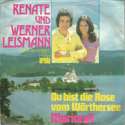 Cover Renate Und Werner Leismann - Du Bist Die Rose Vom Wörthersee (7, Single) Schallplatten Ankauf