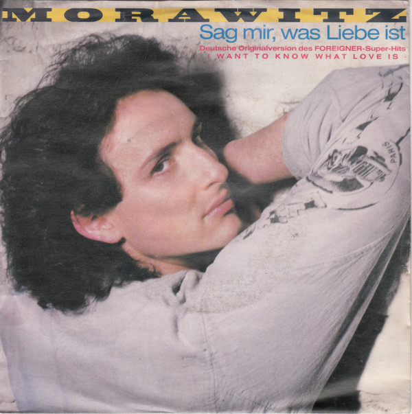Bild Morawitz* - Sag Mir, Was Liebe Ist (I Want To Know What Love Is) (7, Single) Schallplatten Ankauf
